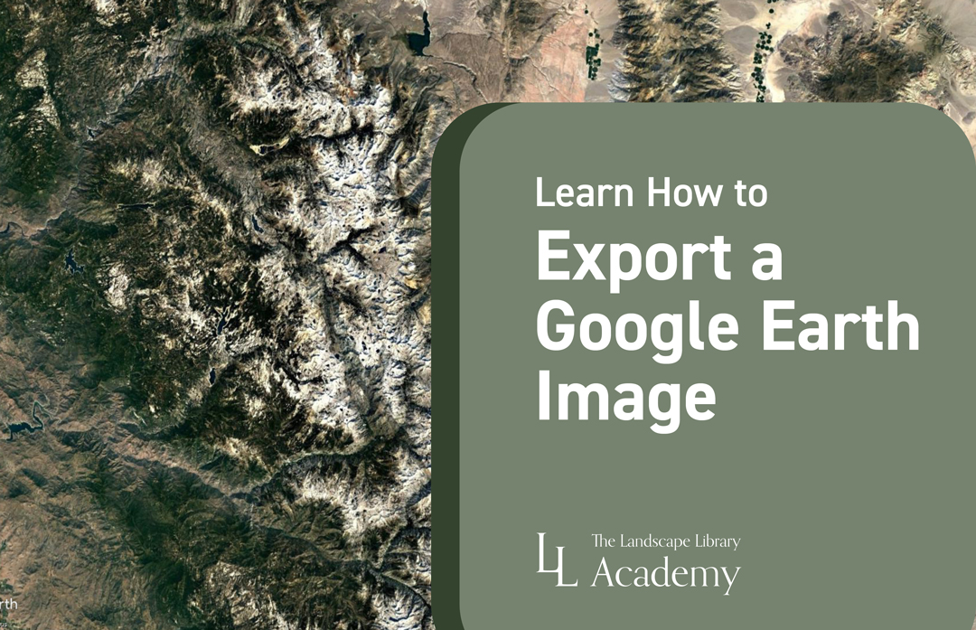 Lesson 5: Learn How to Export a Google Earth Image